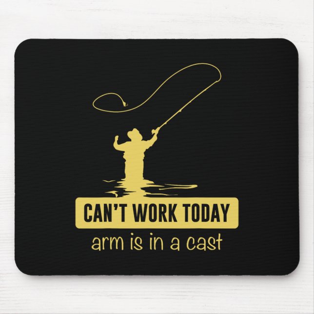 Can't Work Today Arm Is In A Cast Funny Fishing Fa Mouse Mat (Front)
