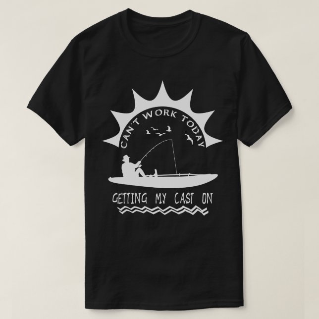 Cant work today getting my cast on T-Shirt (Design Front)