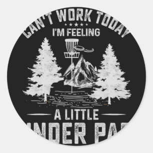Can't Work Today I'm Feeling A Little Under Par Classic Round Sticker