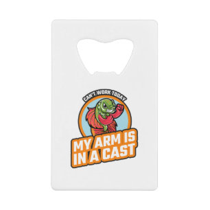Cant Work Today My Arm Is In A Cast