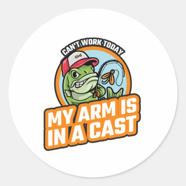 Can't Work Today My Arm Is In A Cast Classic Round Sticker (Front)