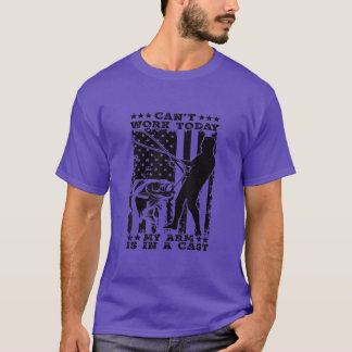 Cant Work Today My Arm is in A Cast, Fish Fishing  T-Shirt