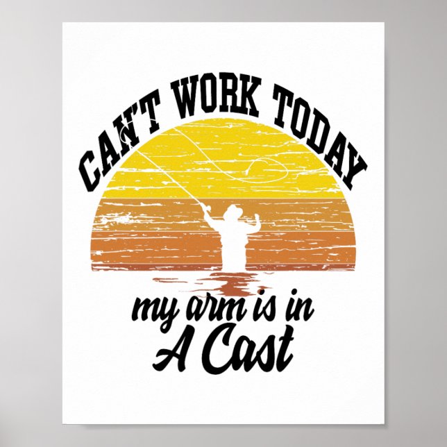 Can't Work Today My Arm Is In A Cast Fishing Graph Poster (Front)