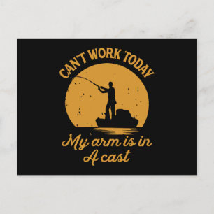 Can't Work Today My Arm Is In A Cast Fishing Postcard