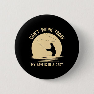 Can't Work Today My Arm Is In A Cast - Funny Fly F 6 Cm Round Badge