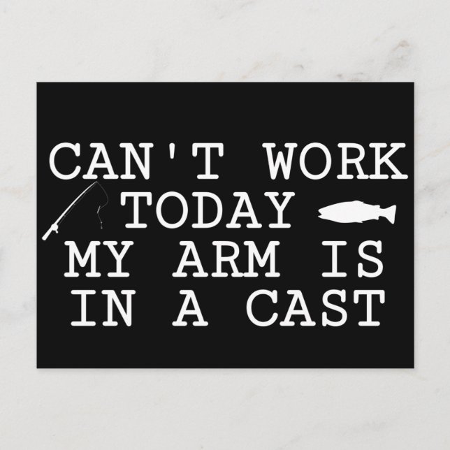 Can't work today my arm is in a cast funny postcard (Front)