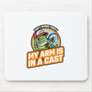 Can't Work Today My Arm Is In A Cast Mouse Mat