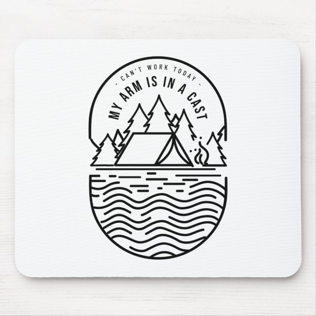 Can't Work Today My Arm Is In A Cast Mouse Mat (Front)