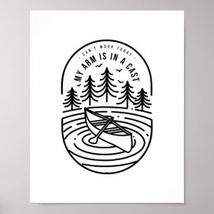 Can't Work Today My Arm Is In A Cast Poster