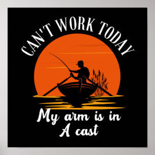Can't Work Today My Arm Is In A Cast Poster