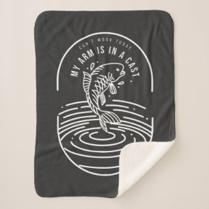 Cant Work Today My Arm Is In A Cast   Sherpa Blanket