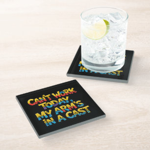 Can't Work Today My Arm's In A Cast Funny Fishing Glass Coaster