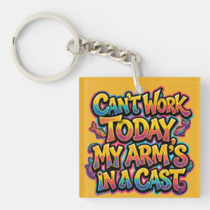 Can't Work Today My Arm's In A Cast Funny Fishing Key Ring