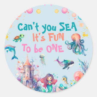 Can't You Sea It's Fun To Be One  Classic Round Sticker