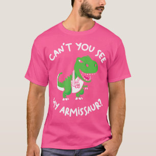 Can'T You See My Armissaur Cute Dinosaur Broken Ar T-Shirt