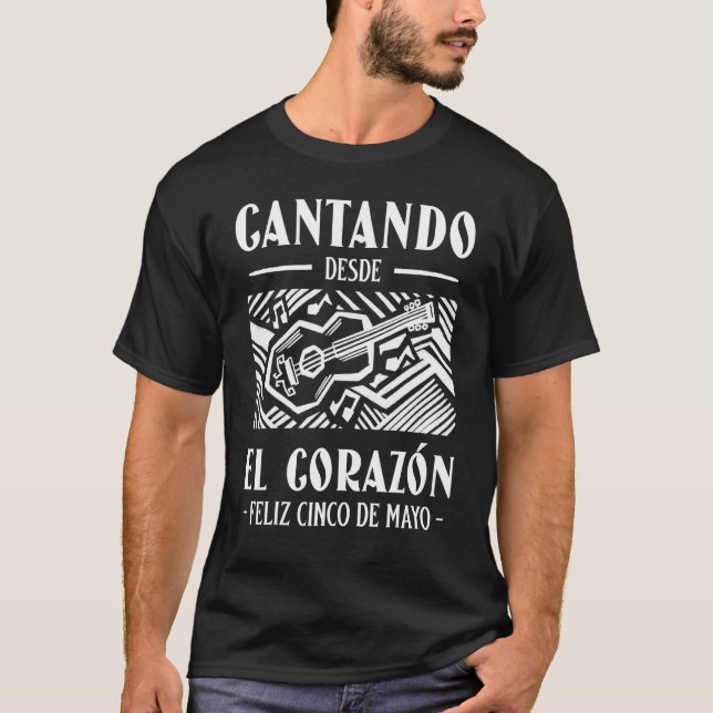 Cantando Desde El Corazón Feliz Cinco De Mayo T-Shirt (Front)