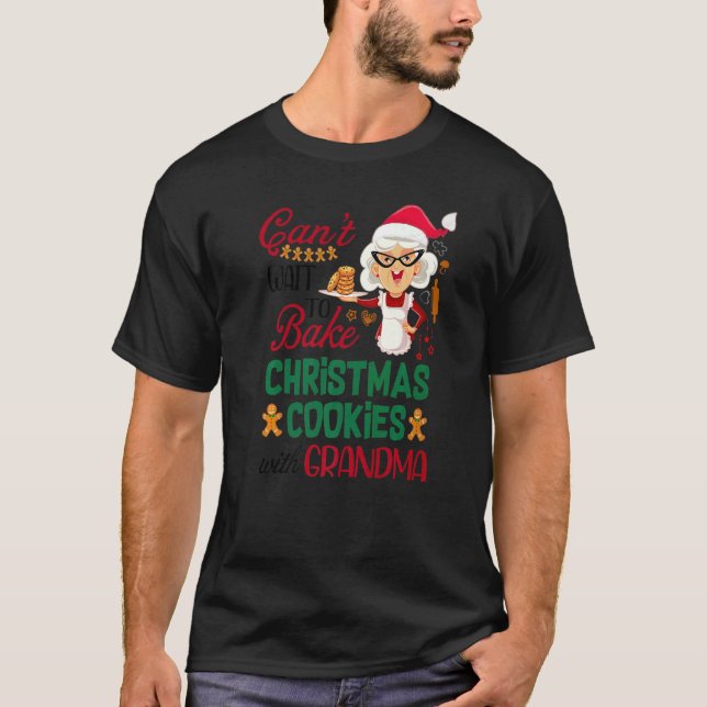 Canu2019t Wait To Bake Christmas Cookies With Gran T-Shirt (Front)