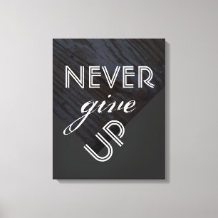 canvas print with text quote never give up on grey