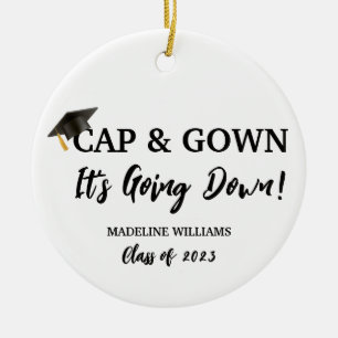 Cap and Gown It's Going Down Graduation Ceramic Tree Decoration