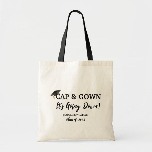 Cap and Gown It's Going Down Graduation Tote Bag (Front)