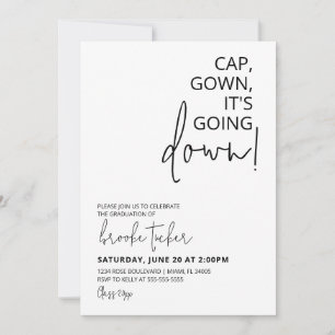 Cap Gown it's Going Down Graduation Party  Invitation