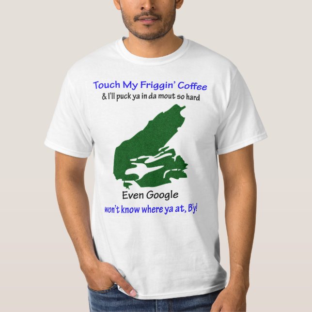 Cape Breton - Touch My Friggin' Coffee, Puck ya T-Shirt (Front)