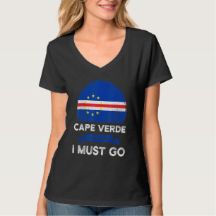 Cape Verde Is Calling I Must Go Cape Verdeans Flag T-Shirt