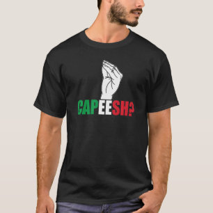 Capeesh Italian Roots  Italy Culture T-Shirt