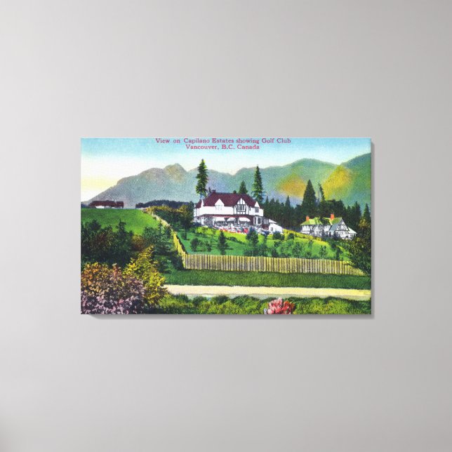 Capilano Estates Showing the Golf Club Canvas Print (Front)