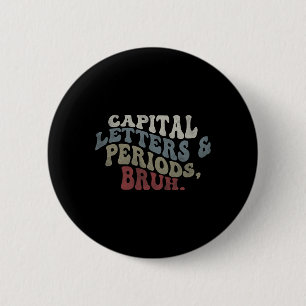 Capital Letters And Periods Bruh 6 Cm Round Badge
