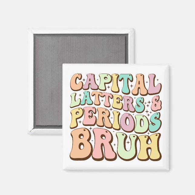 Capital Letters And Periods Bruh ELA Teacher Funny Magnet (Front/Back)