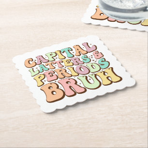 Capital Letters And Periods Bruh ELA Teacher Funny Paper Coaster
