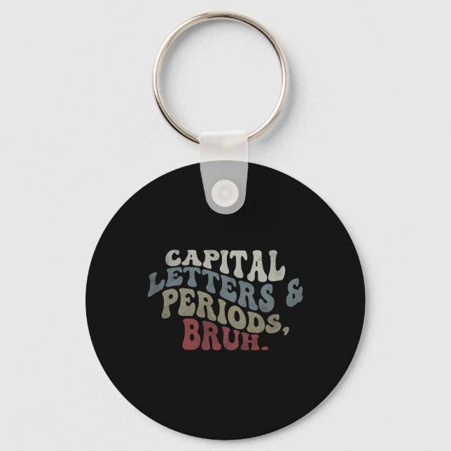 Capital Letters And Periods Bruh  Key Ring (Front)