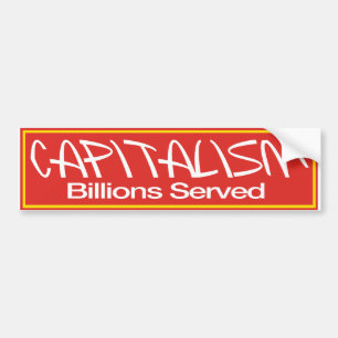 Capitalism Billions Served Bumper Sticker
