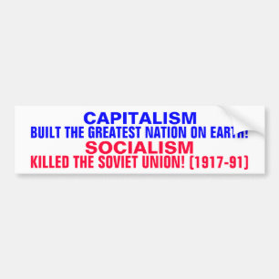 CAPITALISM BUILT THE USA!  SOCIALISM KILLED USSR! BUMPER STICKER