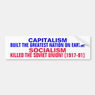 CAPITALISM BUILT THE USA!  SOCIALISM KILLED USSR! BUMPER STICKER