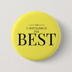 Capitalism is the best 6 cm round badge