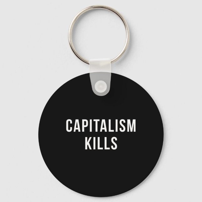 Capitalism Kills - Anti Capitalist - Democratic So Key Ring (Front)