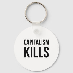Capitalism Kills - Anti Capitalist - Democratic So Key Ring