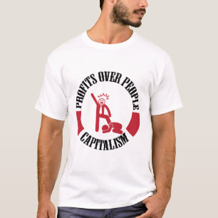 Capitalism - Profits Over People T-Shirt