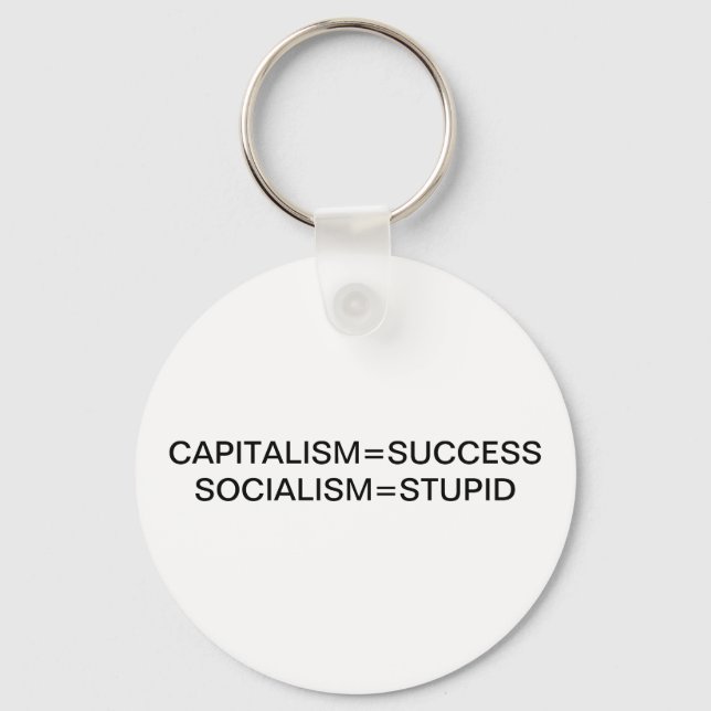 CAPITALISM=SUCCESS SOCIALISM=STUPID KEY RING (Front)