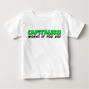 Capitalism Works Baby T-Shirt