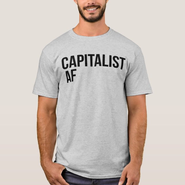 CAPITALIST AF T-Shirt (Front)