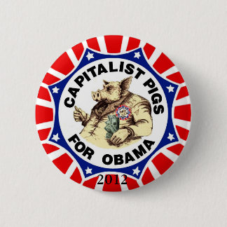 Capitalist Pigs for Obama button