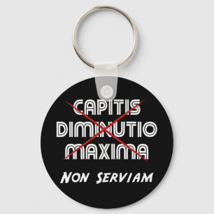 capitis diminutio maxima non serviam key ring