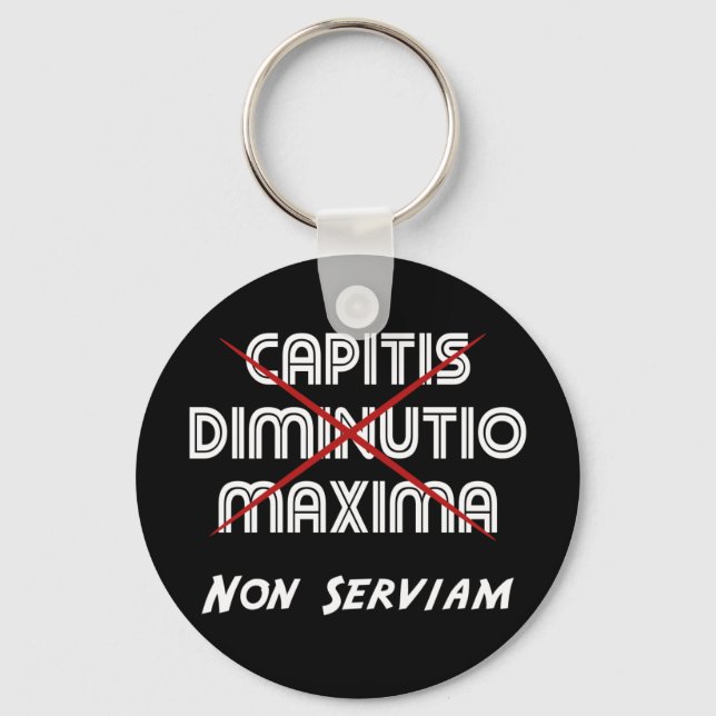 capitis diminutio maxima non serviam key ring (Front)