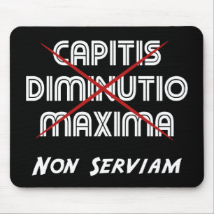 capitis diminutio maxima non serviam mouse mat