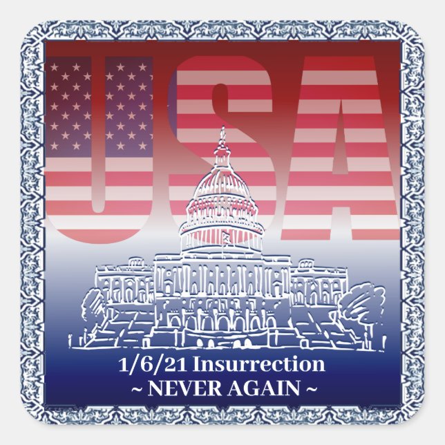Capitol Riot Insurrection, NEVER AGAIN! 1/6/21 Square Sticker (Front)