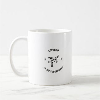 Capoeira is my superpower coffee mug