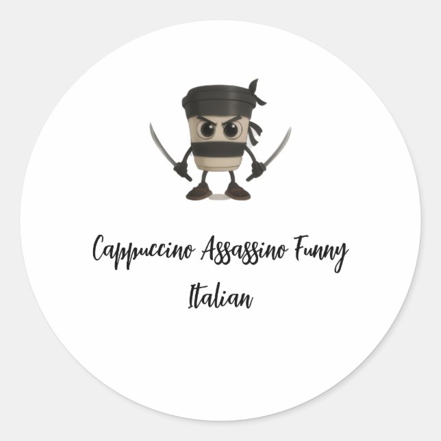 Cappuccino Assassino Funny Italian Classic Round Sticker (Front)